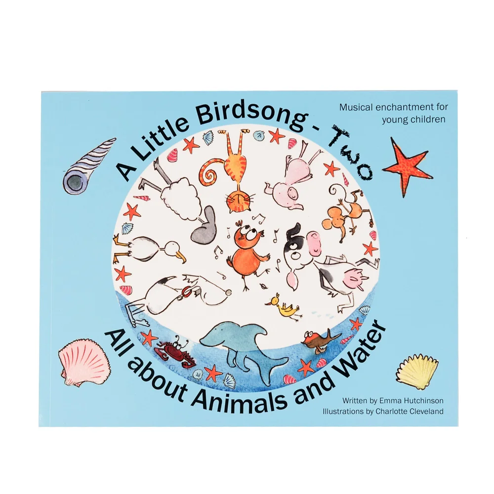 Little Birdsong Book Two cover: All about Animals and Water children’s song book with illustrated animals